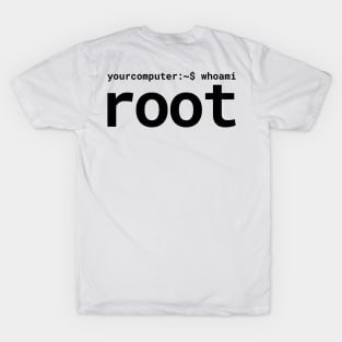 Your Computer Who Am I Root IT Admin Hacker Gift T-Shirt